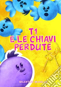 T1 e le chiavi perdute