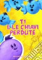 T1 e le chiavi perdute