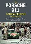 The Porsche 911 targa Florio photo book. Roberto Barbato & Federico Marino exclusives images libro