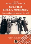 Sul filo della memoria. Storie di famiglie tremitesi del '900. Ediz. illustrata libro