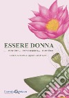 Essere donna...essere forte...essere coraggiosa...essere libera libro