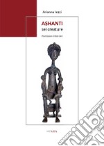 Ashanti. Sei creature libro