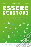 Essere genitori. Consigli per educare i figli con successo libro