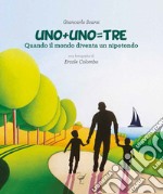 Uno+uno=tre. Quando il mondo diventa un nipotondo