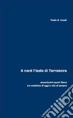 A nord l'isola di Terranova. Associazioni quasi libere tra medicina di oggi e vita di sempre