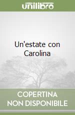 Un'estate con Carolina libro