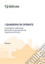 I quaderni di Operate. Sostenibilità ambientale, normativa e giurisprudenza, esperienze tecniche