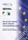 Pay As You Throw (PAYT). Toolkit for Europian cities libro