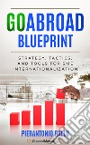 Goabroad blueprint. Strategy, tactics and tools for SME internationalisation libro di Gallu Pierantonio