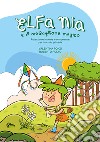 Elfa Nia e il medaglione magico. Potenziamo insieme le competenze per la scuola primaria. Nuova ediz. libro