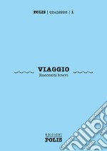 Viaggio. Racconti brevi