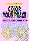 Color Your Peace. 21 Days with Ho'oponopono and Mandala libro di Ravi Lorenzo Mengoni