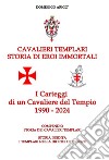 Cavalieri templari. Storia di eroi immortali. I carteggi di un cavaliere del tempio 1990-2024 libro