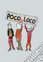 Poco loco. Ediz. illustrata. Vol. 2