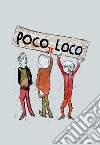 Poco loco. Ediz. illustrata. Vol. 2 libro