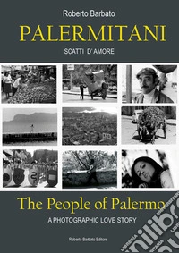 Palermitani. Scatti d'amore. Ediz. multilingue