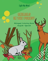 Bilingual coloring book. Animals in the forest. Ediz. bilingue libro