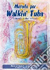 Metodo per Walkin' Tuba libro