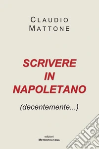 Scrivere in napoletano (decentemente...) libro