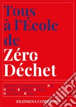 Tous à l'école de zéro déchet. Questions et réponses sur les 5 R de Recycler, Réutiliser, Réduire, Redessiner et Refuser libro