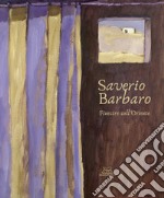 Saverio Barbaro. Finestre sull'Oriente. Ediz. illustrata