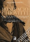 Bonifacio Chiovitti eclettico intellettuale molisano fra erudizione, ricerca e politica. Un'esistenza dedicata alle scienze dell'antichità e ai beni archeologici, ma non solo libro di Tavone Francesco