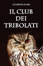 Il club dei tribolati