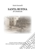 Santa Rufina di Cittaducale. Tra storia, memorie, tradizioni e ricordi