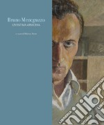 Bruno Meneguzzo. Un'intima armonia libro