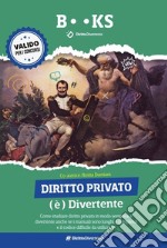 Diritto privato (è) divertente. Come studiare diritto privato in modo semplice e divertente anche se i manuali sono lunghi e complessi e il codice difficile da utilizzare