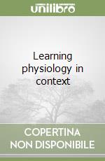 Learning physiology in context