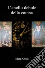 L'anello debole della catena libro