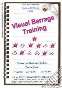 Visual barrage training. Schede operative per bambini dai 4 ai 14 anni. Ediz. illustrata