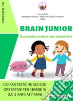 Brain junior. Allenare le funzioni esecutive dai 3 ai 7 anni. Con CD-ROM libro