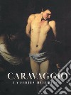 Caravaggio. La verità della luce. Catalogo della mostra (Catania, 2 giugno-6 ottobre 2024). Ediz. illustrata libro