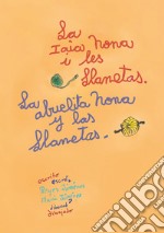 La Iaia Nona i les Llanetas-La abuelita Nona y las Llanetas. Ediz. bilingue