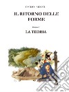 Il ritorno delle forme. Vol. 1: La teoria libro