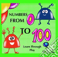 Numbers from 0 to 100. Learn through play