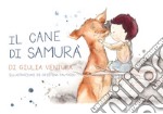 Il cane di Samurà. Ediz. a spirale