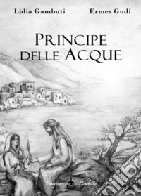 Principe delle acque. Nuova ediz. libro