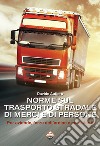 Norme sul trasporto stradale di merci e di persone. Per aziende, forze dell'ordine e consulenti libro di Aufiero Davide