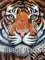 Simboli animali. 44 carte con guida per l'interpretazione. Ediz. illustrata libro