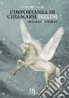 L'importanza di chiamarsi Fellini. Riccardo e Federico libro