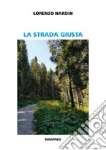 La strada giusta libro