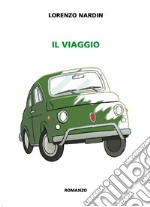 Il viaggio. Ediz. integrale libro