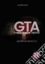 GTA Gruppo teatrale Amerino. Annarétro racconta il G.T.A. libro