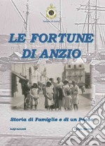 Le fortune di Anzio. Storia di famiglie e di un paese