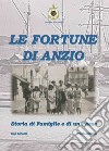 Le fortune di Anzio. Storia di famiglie e di un paese libro