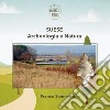 Suese. Archeologia e natura. Ediz. illustrata libro