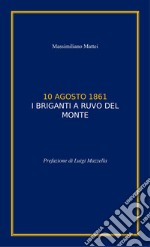 10 agosto 1861. I briganti a Ruvo del Monte